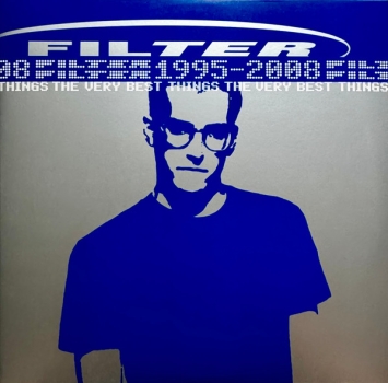 Filter - The Very Best Things 1995-2008 - Limited 2LP