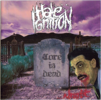 Hate Ignition - Core Is Dead... Nooot! - CD
