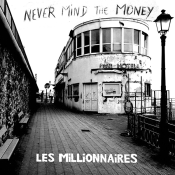 Les Millionnaires - Never Mind The Money - LP