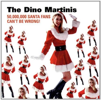 The Dino Martinis - 50,000,000 Santa Fans Can't Be Wrong - CD