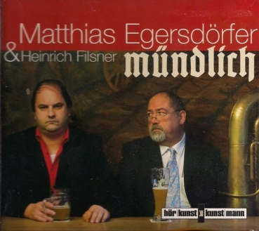 Matthias Egersdörfer & Heinrich Filsner - Mündlich - CD