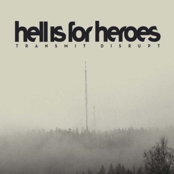 Hell Is For Heroes - Transmit Disrupt - LP