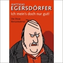Matthias Egersdörfer - Ich mein's doch nur gut! - DVD