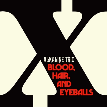 Alkaline Trio - Blood, Hair, And Eyeballs - Limited LP