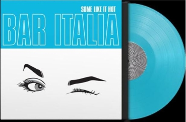 Bar Italia - Some Like It Hot - Limited LP