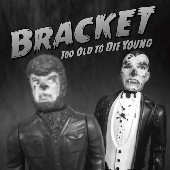 Bracket - Too Old To Die Young - LP
