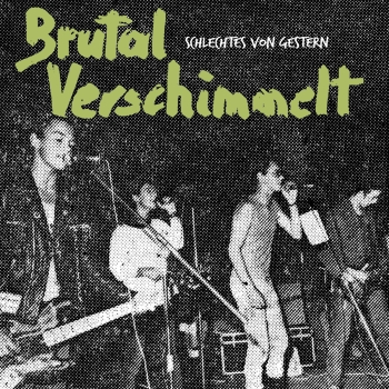 Brutal Verschimmelt - Schlechtes Von Gestern - LP+Patch