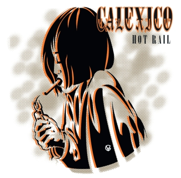 Calexico - Hot Rail 20th Anniversary Edition - 2LP
