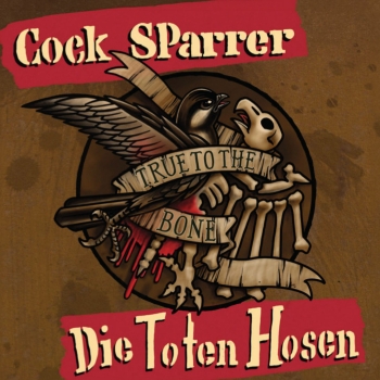 Cock Sparrer / Die Toten Hosen - True To The Bone - 7"