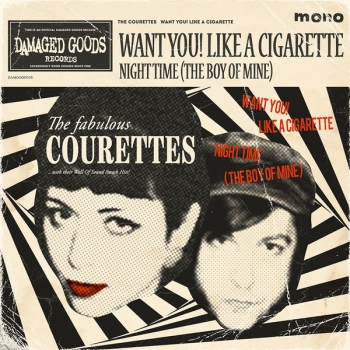 The Courettes - Want You! Like A Cigarette - Limited 7"