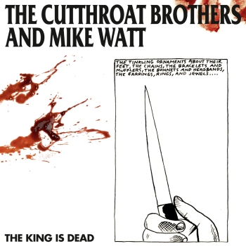 The Cutthroat Brothers & Mike Watt - The King Is Dead - Limited LP