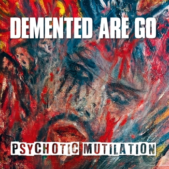 Demented Are Go - Psychotic Mutilation - Limited LP