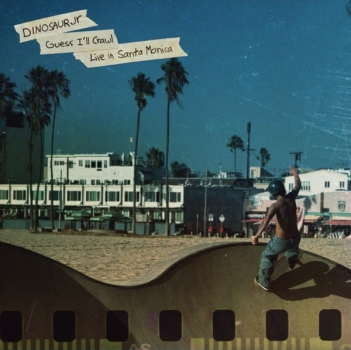 Dinosaur Jr - Guess I'll Crawl (Live In Santa Monica) - Limited LP