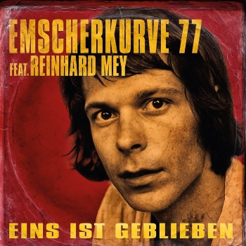 Emscherkurve 77 Feat. Reinhard Mey - Eins Ist Geblieben - 10"
