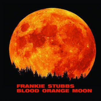Frankie Stubbs - Blood Orange Moon - Red 7"