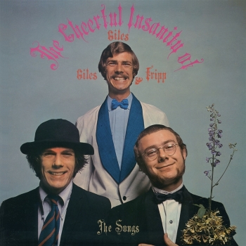 Giles, Giles And Fripp - The Cheerful Insanity Of Giles, Giles And Fripp (The Songs) - LP
