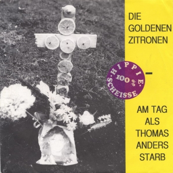 Die Goldenen Zitronen - Am Tag Als Thomas Anders Starb - Limited 7"