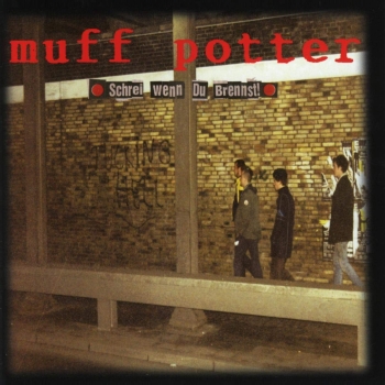 Muff Potter - Schrei wenn du brennst - LP
