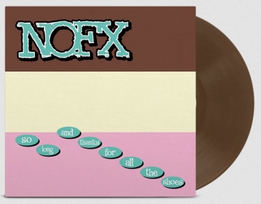 NoFx - So Long And Thanks For All The Shoes - Limited LP