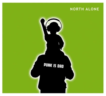 North Alone - Punk Is Dad - LP