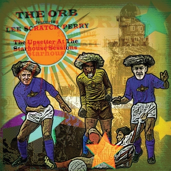The Orb Featuring Lee Scratch Perry - The Upsetter At The Starhouse Sessions - Limited LP