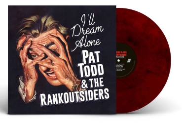 Pat Todd & The Rankoutsiders - I'll Dream Alone - Limited LP