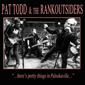 Pat Todd & The Rankoutsiders - ...There's Pretty Things In Palookaville... - Limited LP