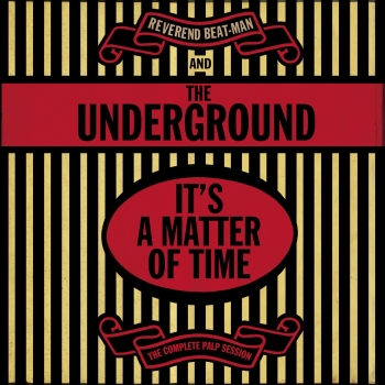Reverend Beat-Man And The Underground - It's A Matter Ofd Time - Limited LP