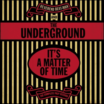 Reverend Beat-Man And The Underground - It's A Matter Ofd Time - Limited LP