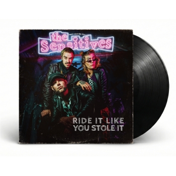 The Sensitives - Ride It Like You Stole It - 10"