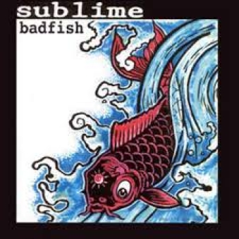 Sublime - Badfish - 12"