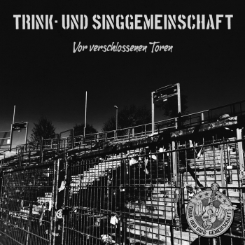 Trink- Und Sing- Gemeinschaft - Vor Verschlossenen Toren - Limited 7"