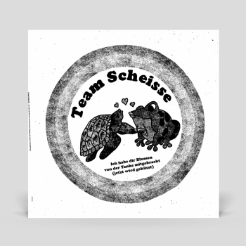 Team Scheisse - Ich habe dir Blumen von der Tanke mirgebracht - LP