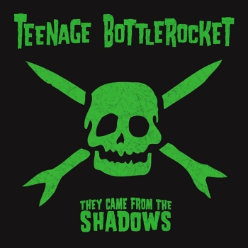 Teenage Bottlerocket - They Came From The Shadows - Limited LP