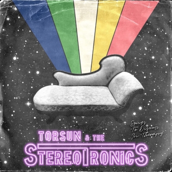 Torsun & The Stereotronics - Songs To Discuss In Therapy - Limited LP