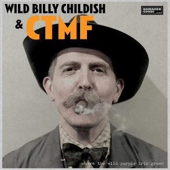 Wild Billy Childish & CTMF - Where The Wild Purple Iris Grows - LP