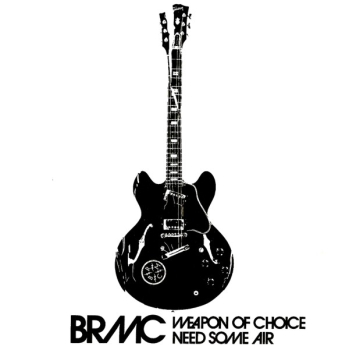 Black Rebel Motorcycle Club - Weapon Of Choice - 7"