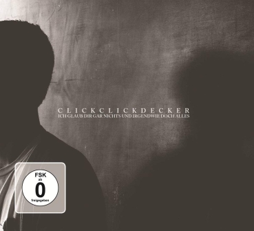 Clickclickdecker - Ich glaub die gar nichts und irgendwie doch alles - CD+DVD