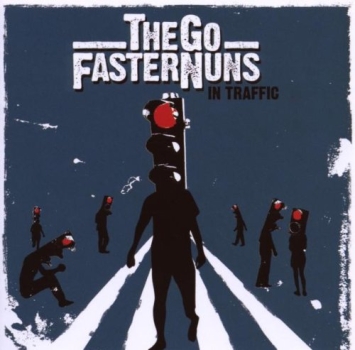 The Go Faster Nuns - In Traffic - CD