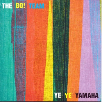 The Go! Team - Ye Ye Yamaha - 7"