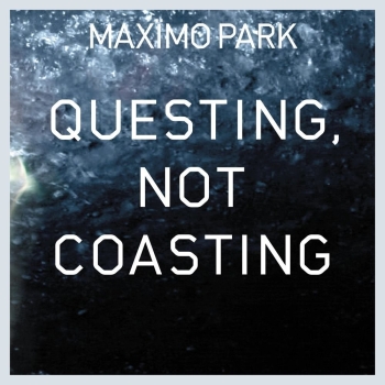 Maximo Park - Questing, Not Coasting - 7"