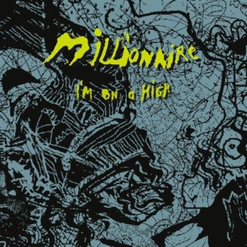 Millionaire - I'm On A High - 7"