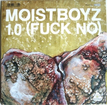 Moistboyz - 1.0 (Fuck You) / Second Hand Smoker - 7"