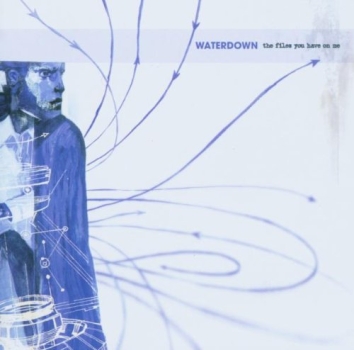 Waterdown - The Files You Have On Me - CD