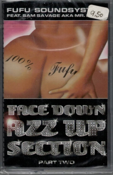 Fufu Soundsystem ft Sam Savage aka Mr. Beaks - Face Down Azz Up Section 2 - Tape