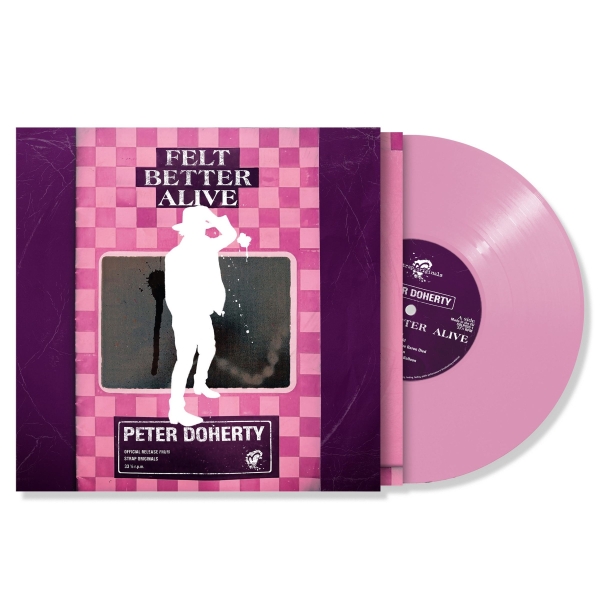 Peter Doherty - Felt Better Alive - Limited LP