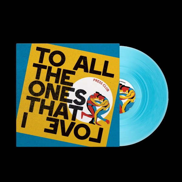 Press Club - To All The Ones That I Love - Limited LP