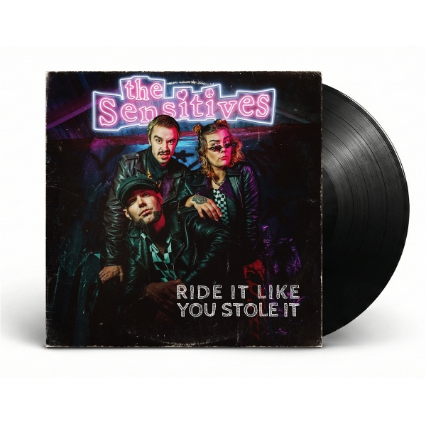 The Sensitives - Ride It Like You Stole It - 10"