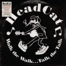 HeadCat - Walk The Walk...Talk The Talk - Limited LP